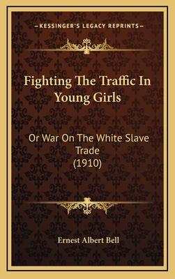 Fighting The Traffic In Young Girls: Or War On ... 1164445952 Book Cover