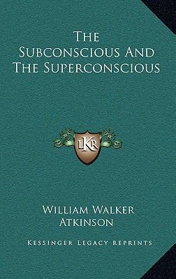 The Subconscious and the Superconscious 1168649420 Book Cover