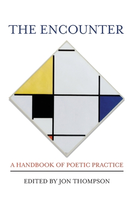 The Encounter: A Handbook of Poetic Practice 1643172980 Book Cover