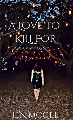 A Love to Kill for: A Meadow Oaks Novel B0D2XVX596 Book Cover
