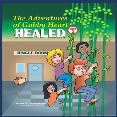 The Adventures of Gabby Heart: #3 Healed B0F6MLMX3B Book Cover