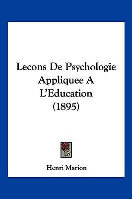 Lecons De Psychologie Appliquee A L'Education (... [French] 1120601266 Book Cover