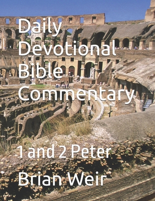 Daily Devotional Bible Commentary: 1 and 2 Peter B0DHYCHLP9 Book Cover