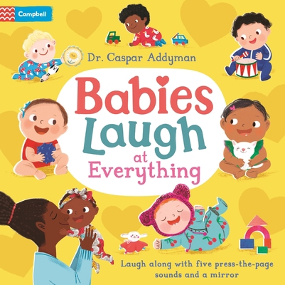 Babies Laugh at Everything: A Press-The-Page So... 103501629X Book Cover
