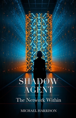 Shadow Agent: The Network Within B0GSH2M2MR Book Cover