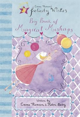 Felicity Wishes Big Book of Magical Mishaps 0340882239 Book Cover