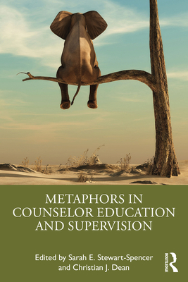 Metaphors in Counselor Education and Supervision 1032050519 Book Cover