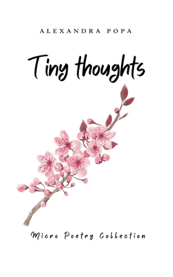 Tiny Thoughts: Micro Poetry Collection 3757890140 Book Cover