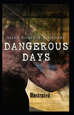 Paperback Dangerous Days Illustrated Book