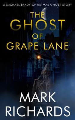 The Ghost of Grape Lane: A Detective Michael Br... B0BRZ7DWLD Book Cover