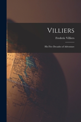 Villiers; His Five Decades of Adventure 1017931542 Book Cover