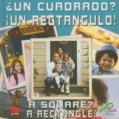 Un Cuadrado? !Un Rectangulo!/A Square? A Rectan... [Spanish] 1604725060 Book Cover