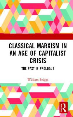 Classical Marxism in an Age of Capitalist Crisi... 1138344281 Book Cover