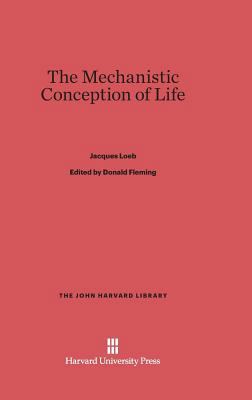 The Mechanistic Conception of Life 0674864301 Book Cover