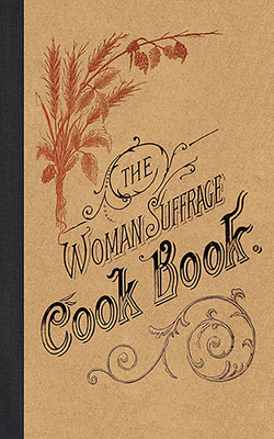The Woman Suffrage Cook Book 1429095407 Book Cover