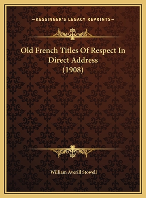 Old French Titles Of Respect In Direct Address ... 1169750060 Book Cover