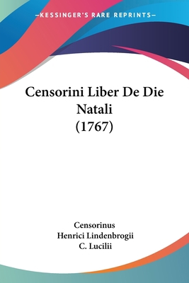 Censorini Liber De Die Natali (1767) 1104641607 Book Cover