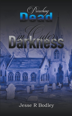 Preaching Dead In Outer Darkness B0BXJNVT4K Book Cover