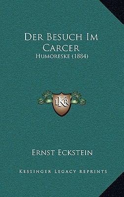 Der Besuch Im Carcer: Humoreske (1884) [German] 1168818907 Book Cover