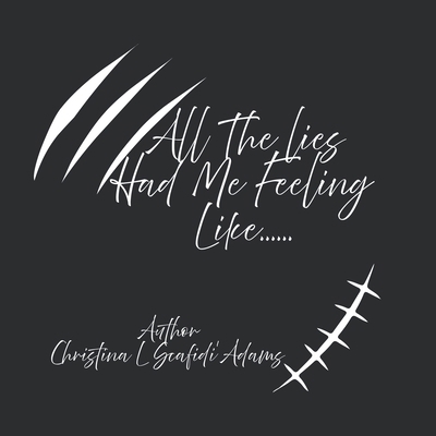 All The lies Had Me Feeling Like...... B0FB99M1TL Book Cover