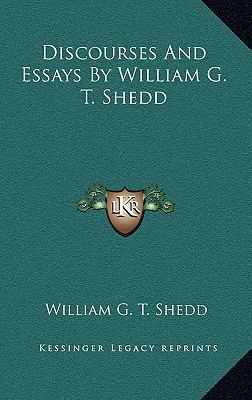 Discourses and Essays by William G. T. Shedd 1163485942 Book Cover