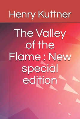 The Valley of the Flame: New special edition B08C8XFFW6 Book Cover