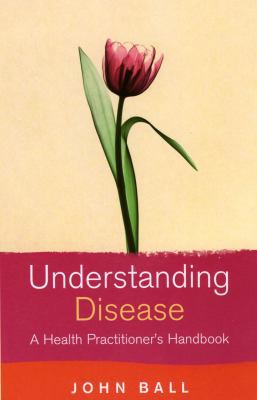 Understanding Disease: A Health Practitioner's ... 0091906571 Book Cover