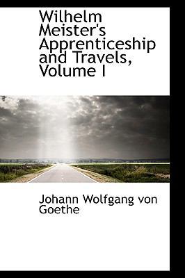 Wilhelm Meister's Apprenticeship and Travels, V... 055972036X Book Cover