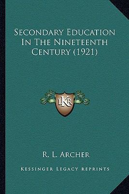 Secondary Education In The Nineteenth Century (... 1164100432 Book Cover