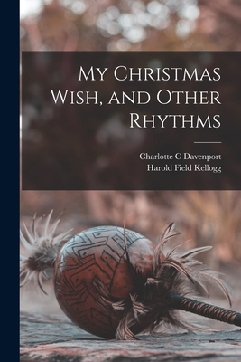 My Christmas Wish, and Other Rhythms 1015104975 Book Cover