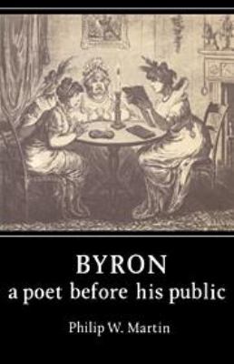 Byron: A Poet before his Public 0521241863 Book Cover