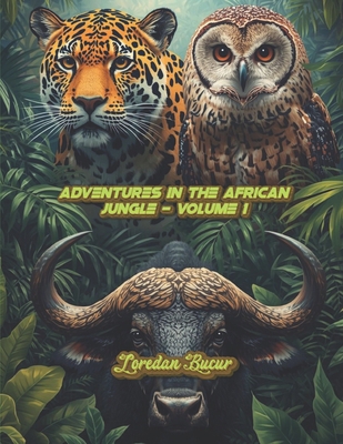 Adventures in the African Jungle - Volume 1 B0GMWJ42F4 Book Cover