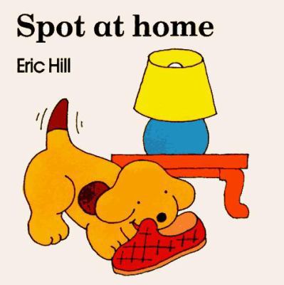 Spot at Home 0399217746 Book Cover