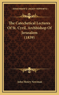 The Catechetical Lectures Of St. Cyril, Archbis... 1164395432 Book Cover