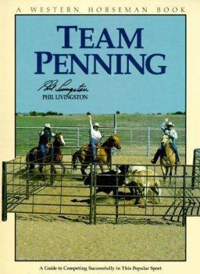 Team Penning: A Guide to Competing Successfully... 0911647244 Book Cover