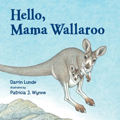 Hello, Mama Wallaroo 1570917973 Book Cover