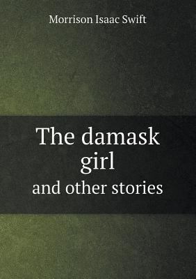 The Damask Girl and Other Stories 551865166X Book Cover