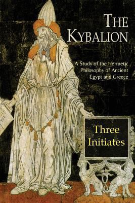 The Kybalion: A Study of The Hermetic Philosoph... 161427987X Book Cover
