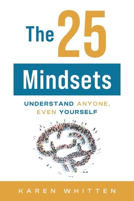 The 25 Mindsets: Understand Anyone, Even Yourself 1544543123 Book Cover
