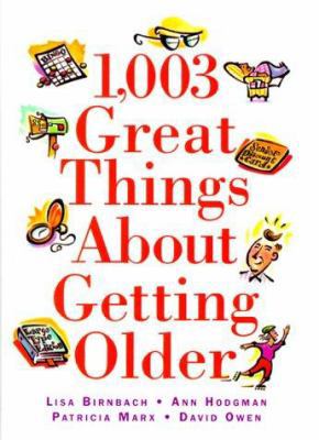 1,003 Great Things About Getting Older 1567313582 Book Cover
