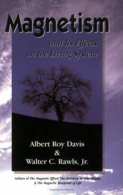Magnetism and Its Effects on the Living System