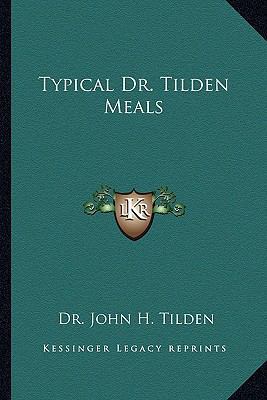 Typical Dr. Tilden Meals 1162873574 Book Cover