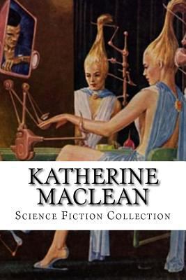 Katherine MacLean, Science Fiction Collection 1523333413 Book Cover