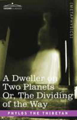 A Dweller on Two Planets Or, the Dividing of th... 1602063117 Book Cover