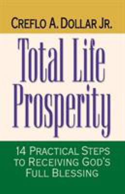 Total Life Prosperity: 14 Practical Steps to Re... 0785269002 Book Cover