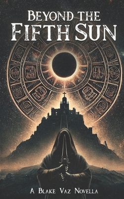 Beyond the Fifth Sun B0DHVX44XZ Book Cover