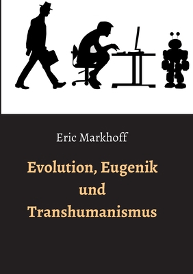 Evolution, Eugenik und Transhumanismus [German] 3347304411 Book Cover