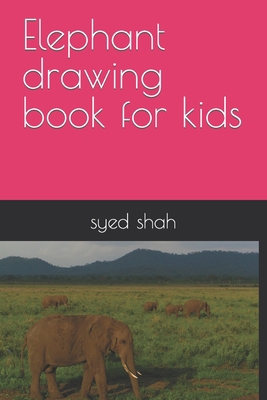 Elephant drawing book for kids B09T368RJ8 Book Cover