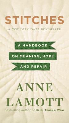 Stitches: A Handbook on Meaning, Hope, and Repair 1444789155 Book Cover