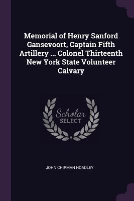 Memorial of Henry Sanford Gansevoort, Captain F... 1377501280 Book Cover